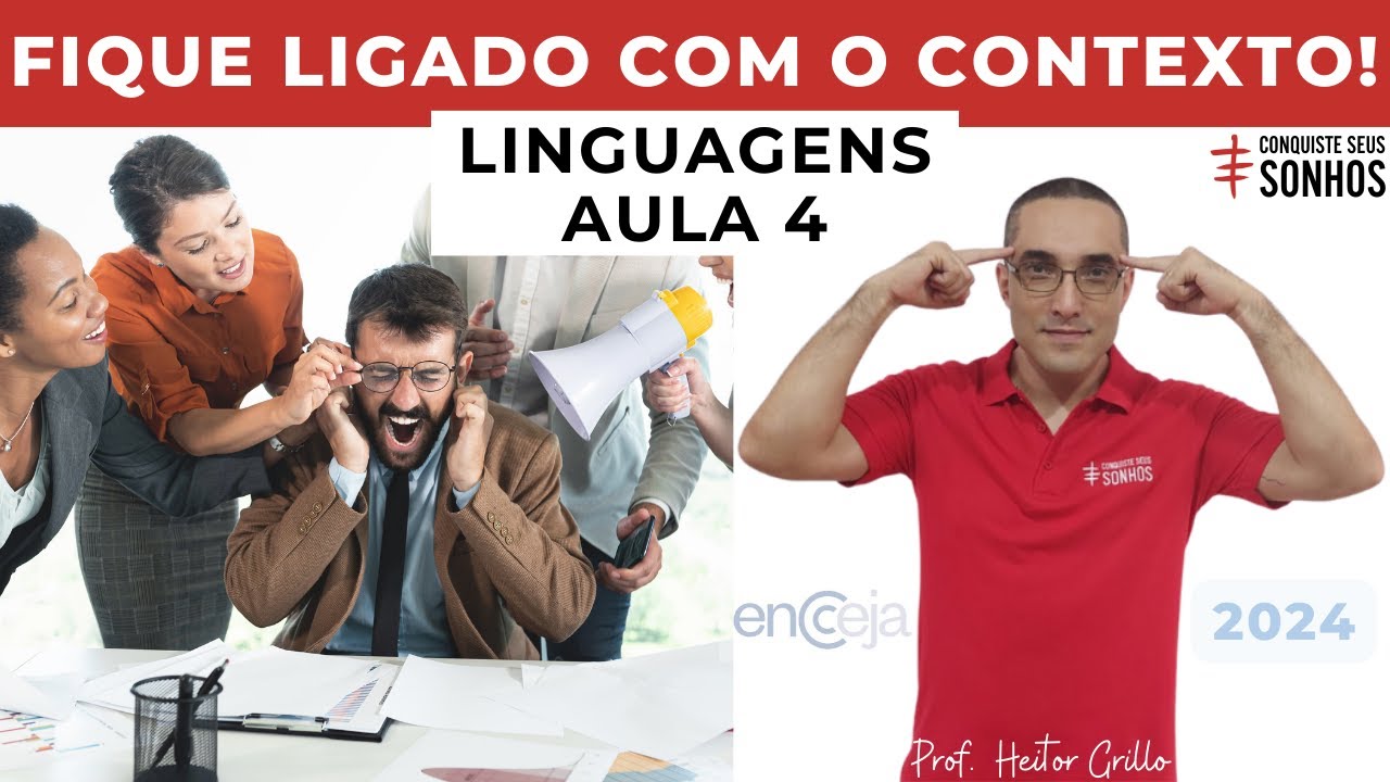 AULA 04 - LINGUAGENS - O QUE É O CONTEXTO? - ENCCEJA 2024 - ENSINO MÉDIO E FUNDAMENTAL