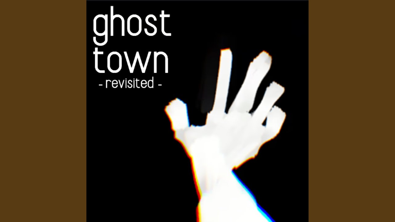 Ghost Town (-revisited-)
