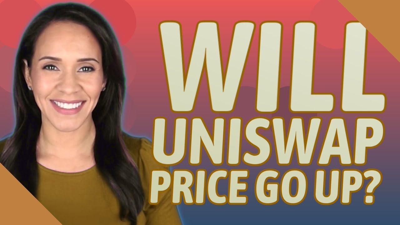 Will Uniswap price go up?