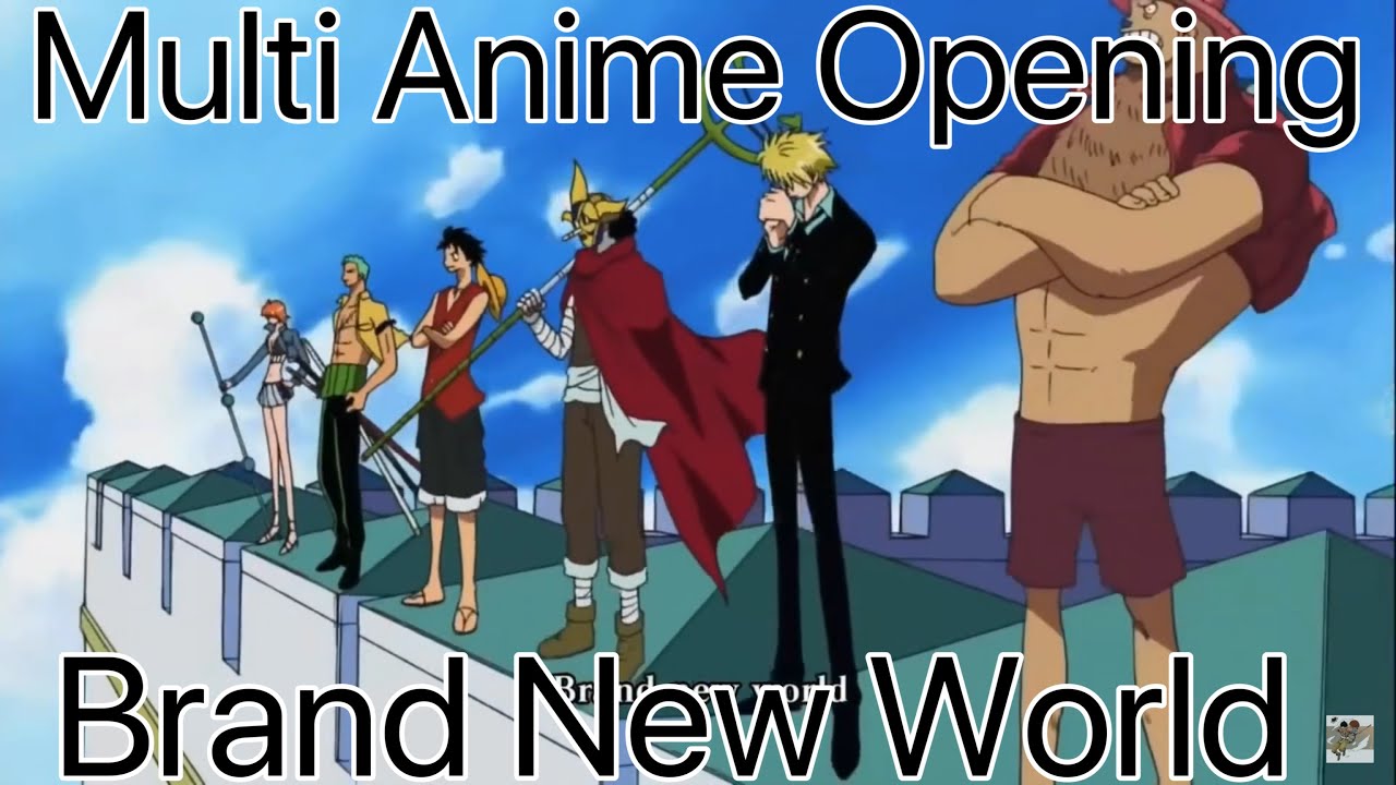 Multi Anime Opening-Brand New World