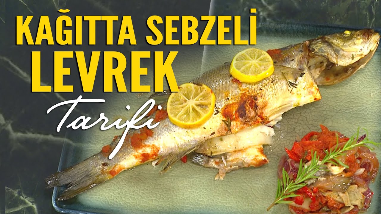 Kağıtta Sebzeli Levrek Tarifi ve Yapılışı