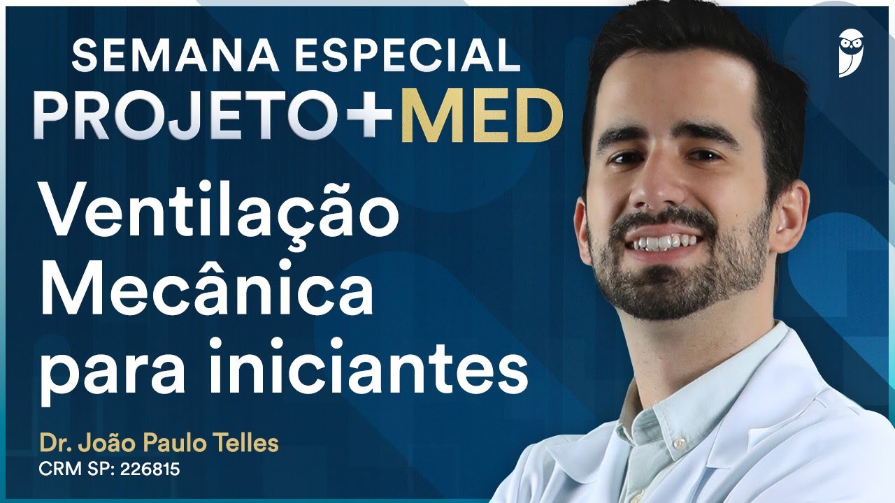 Ventilação Mecânica para iniciantes - Semana Especial Projeto +MED