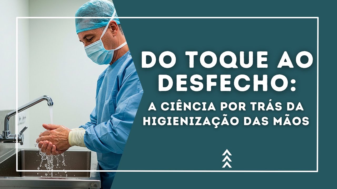 Do toque ao desfecho: a ciência por trás da higienização das mãos