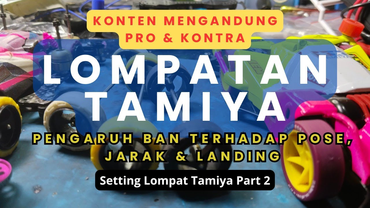 SETTING LOMPAT TAMIYA PART 2 : Pengaruh Ban