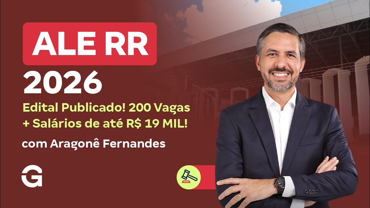 Concurso ALE RR 2026: Edital Publicado! 200 Vagas + Sal&aacute;rios de at&eacute; R$ 19 MIL!