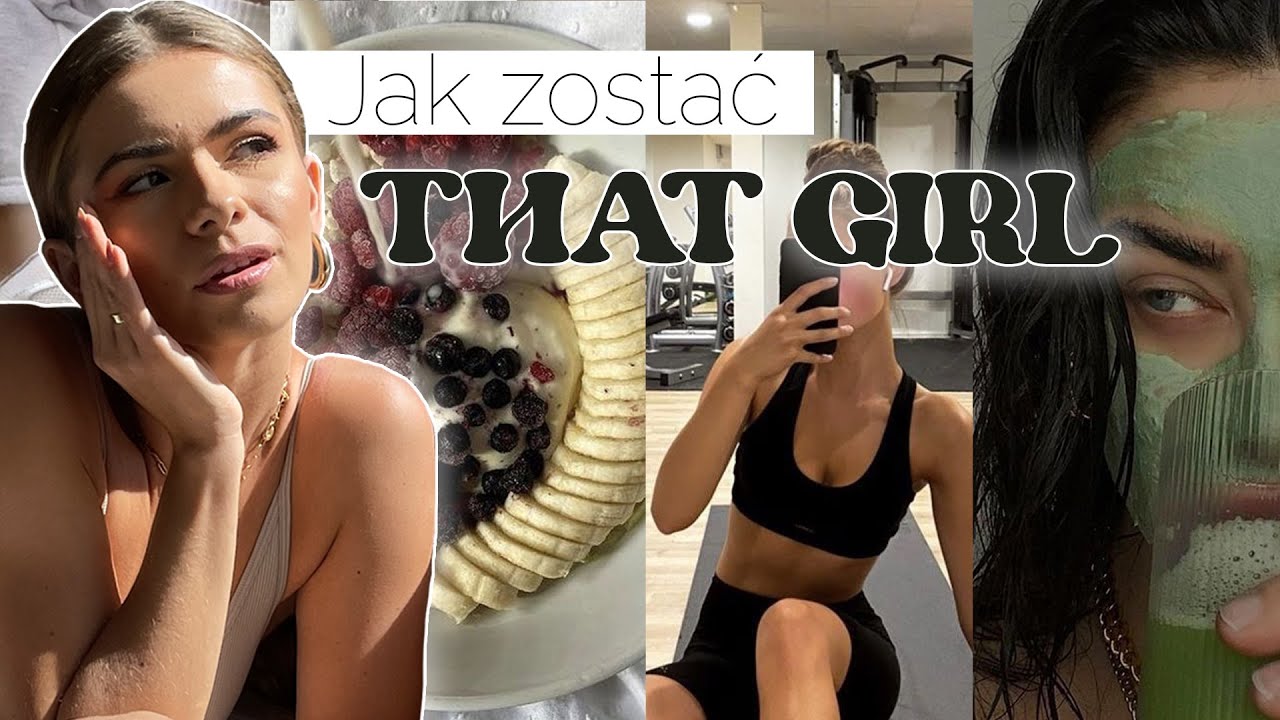 🥑 JAK ZOSTAĆ THAT GIRL? - TRIKI, MOTYWACJA, DIETA