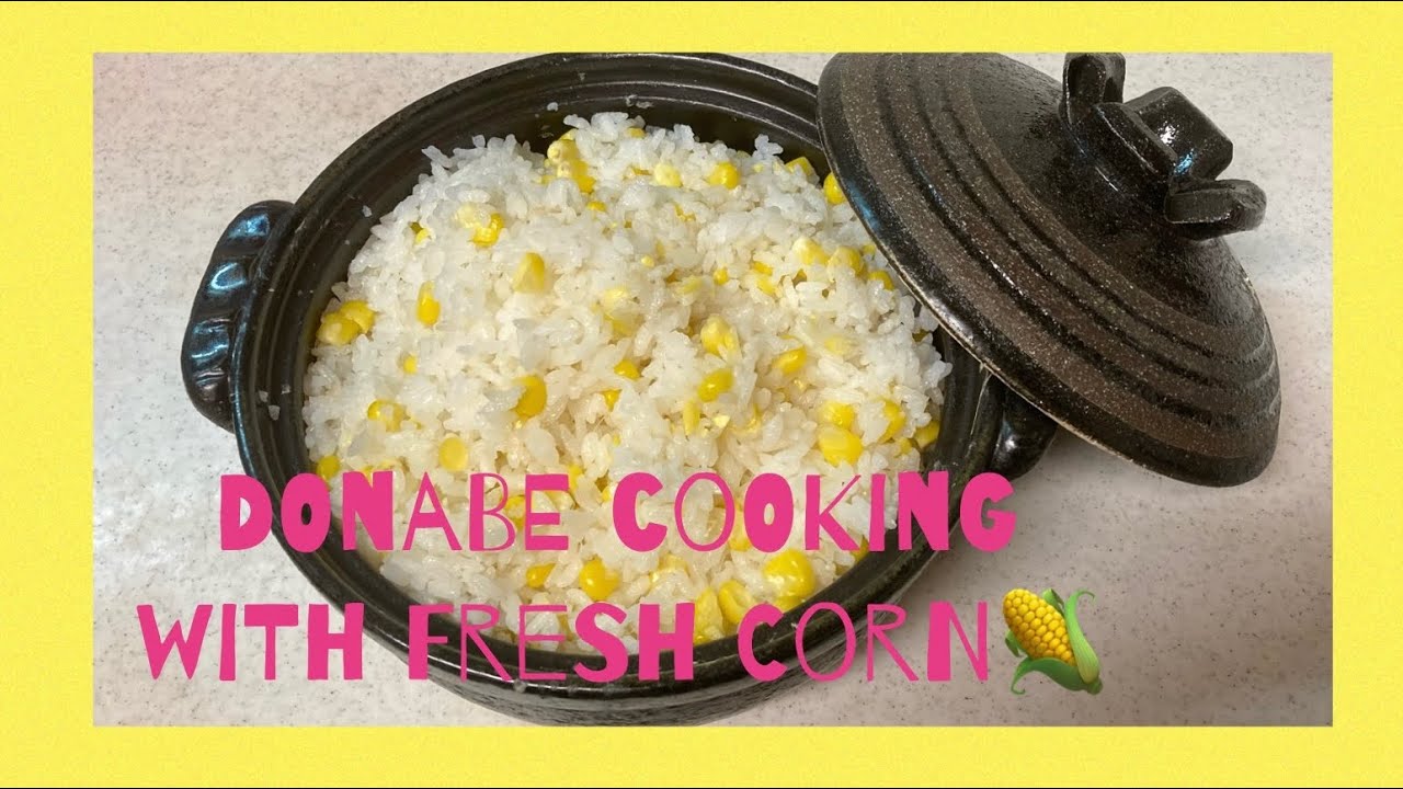 【Easy Donabe Cooking with fresh summer corn 🌽 】