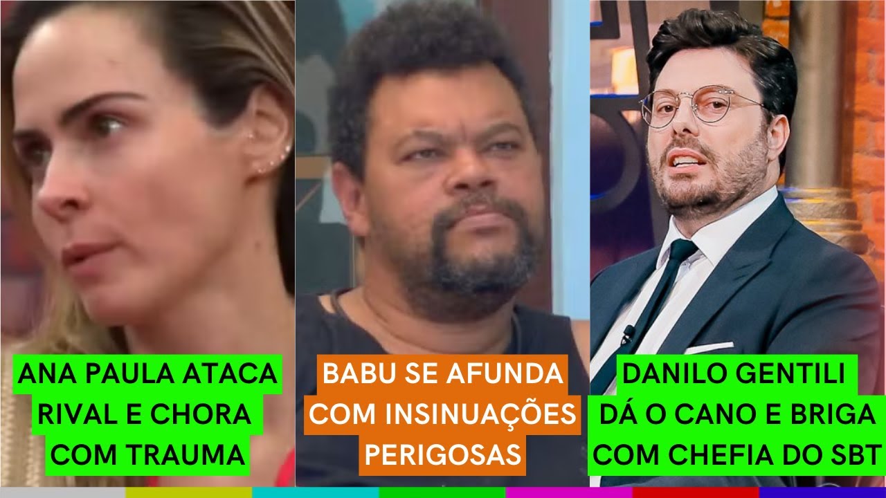Babu SE QUEIMA de vez | Ana Paula CHORA com TRAUMA | Paredão FALSO | Gentili IRRITADO com SBT