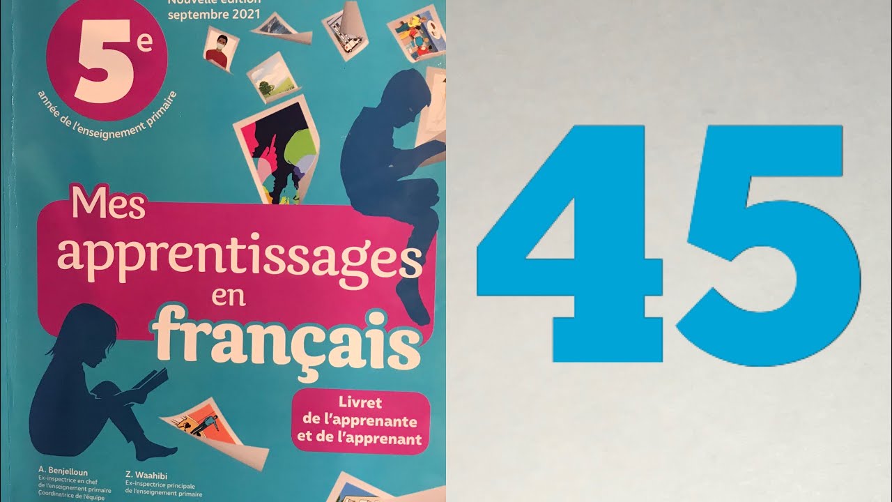 5 AEP page 45. Lecture compr&eacute;hension: Action solidaires. Mes apprentissages en fran&ccedil;ais