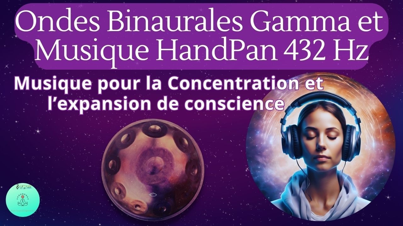 Ondes Binaurales Gamma + HandPan 432 Hz | Musique Puissante pour la Concentration & l'&Eacute;veil