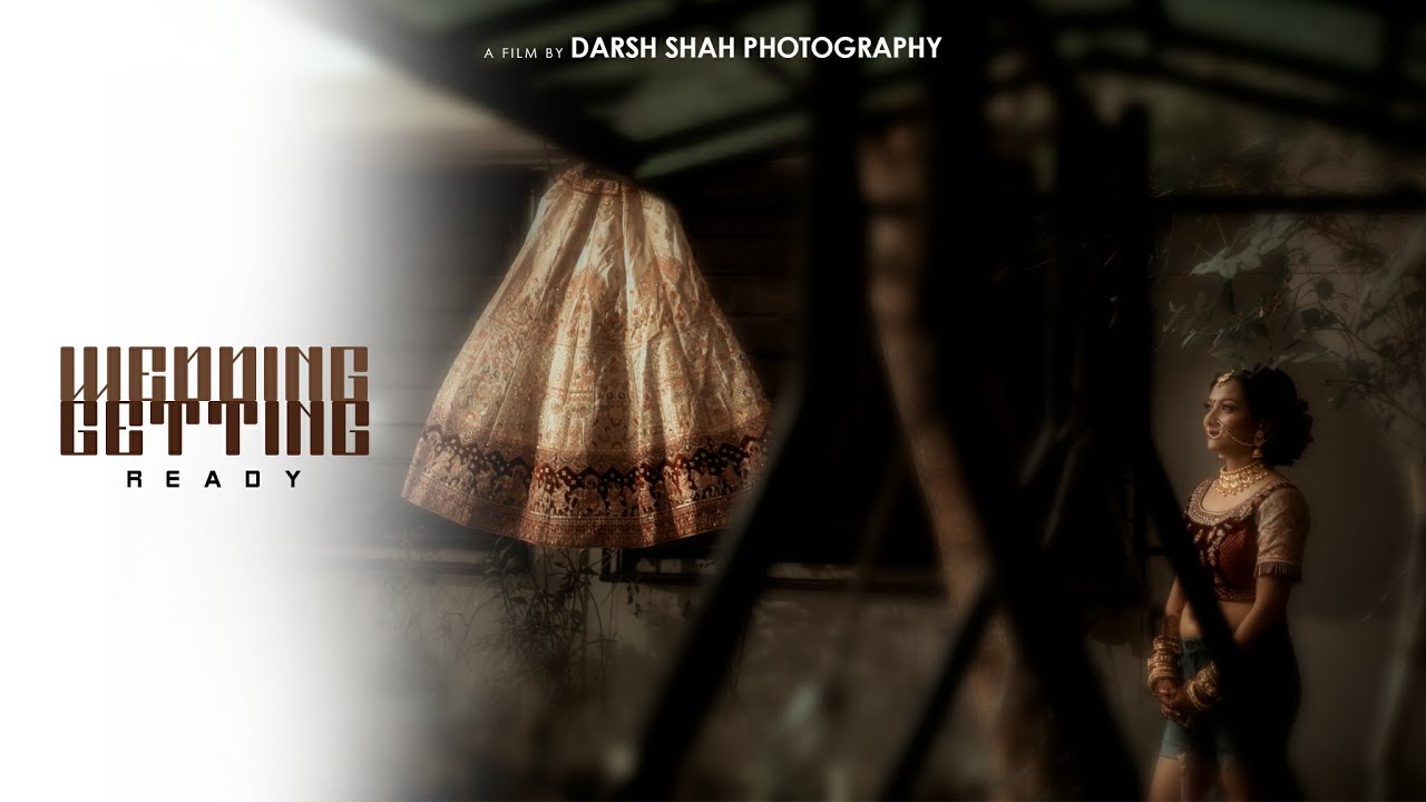 Cinematic Bride Getting Ready / Hariyali / 2022 / Darsh Shah Photography
