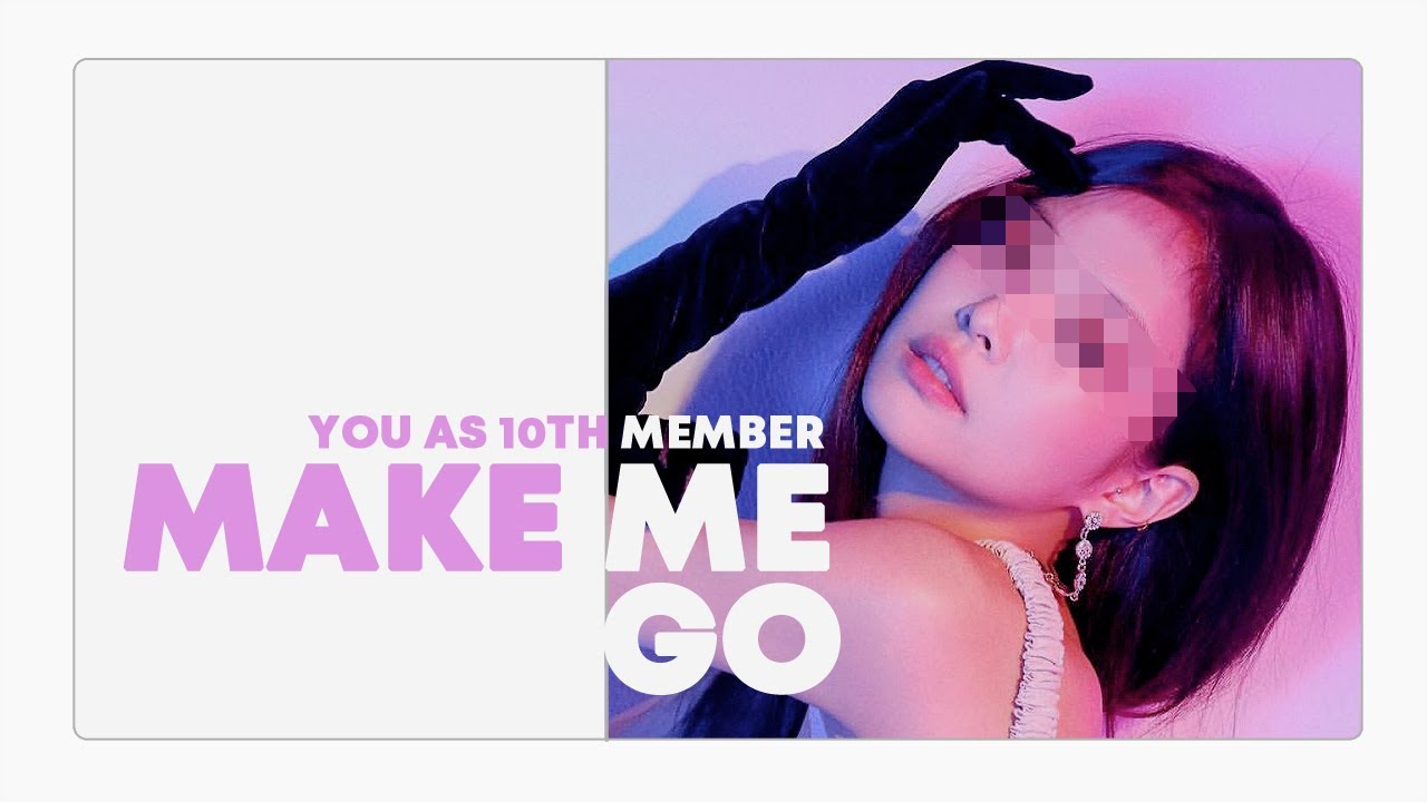 twice - make me go // 10 member version ( you as member )