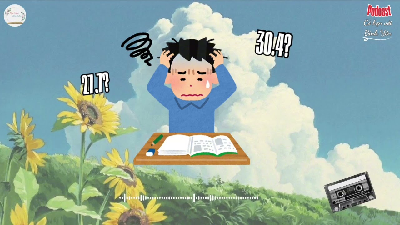 PODCAST CÓ HẸN VỚI BÌNH YÊN|| CHỦ ĐỀ 44: GIÁ TRỊ CỦA HOÀ