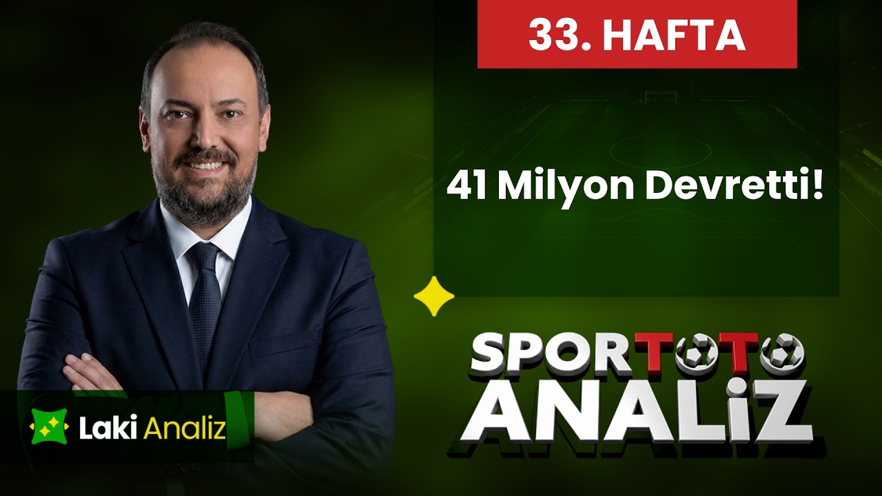 Spor Toto 33. Hafta Tahminleri | TAM 41 MİLYON DEVRETTI!