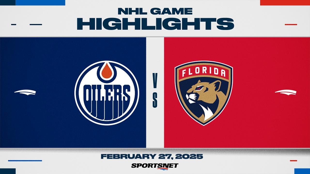 NHL Highlights | Oilers vs. Panthers - February 27, 2025