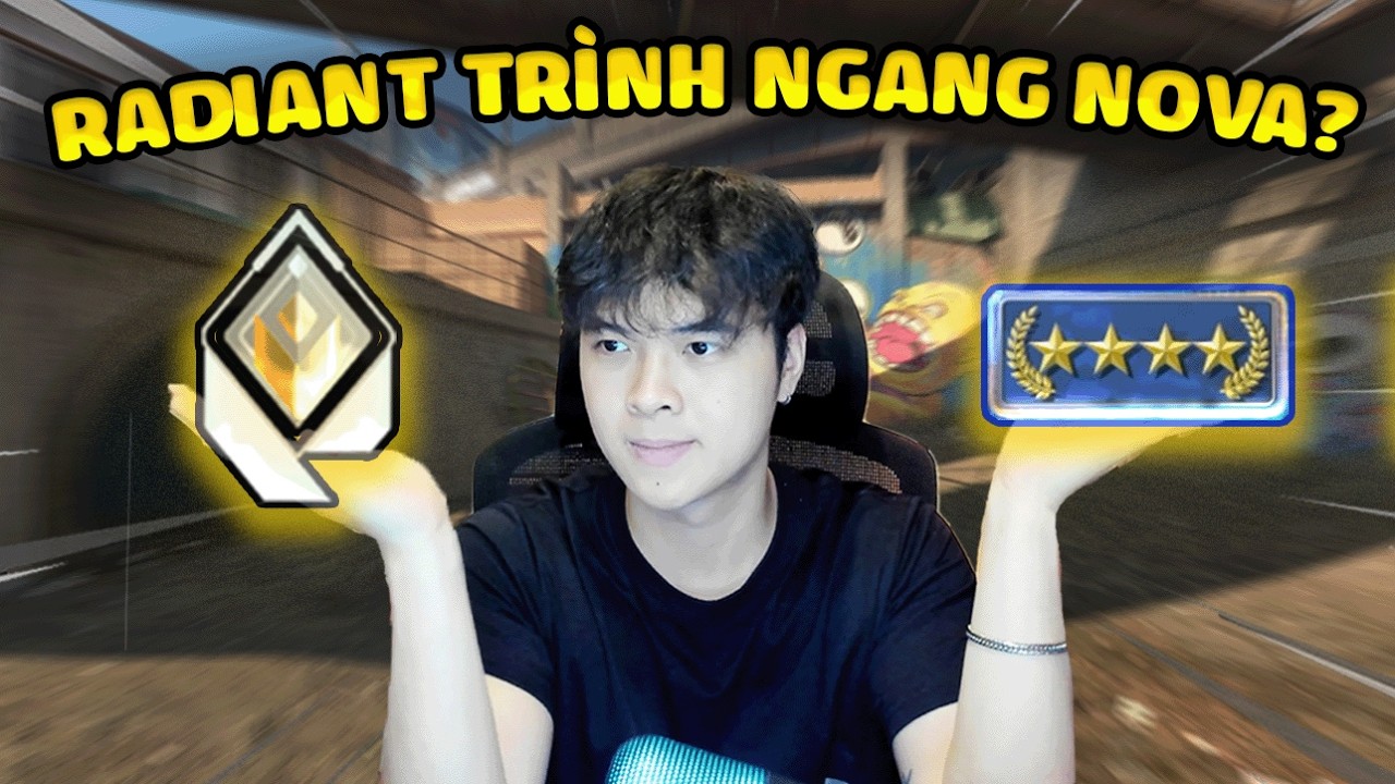 RADIANT VALORANT TRÌNH NGANG NOVA MASTER CSGO(BRONZE)  ?