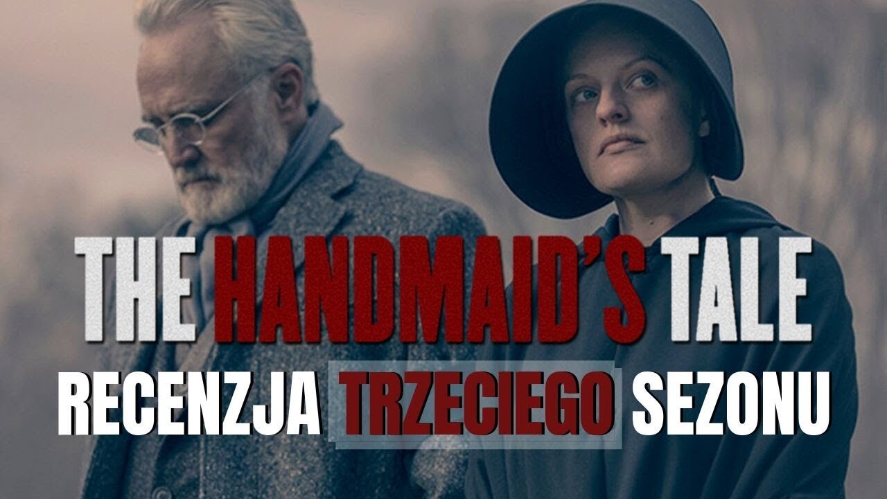 Opowieść podręcznej sezon 3 - spoilerowa recenzja