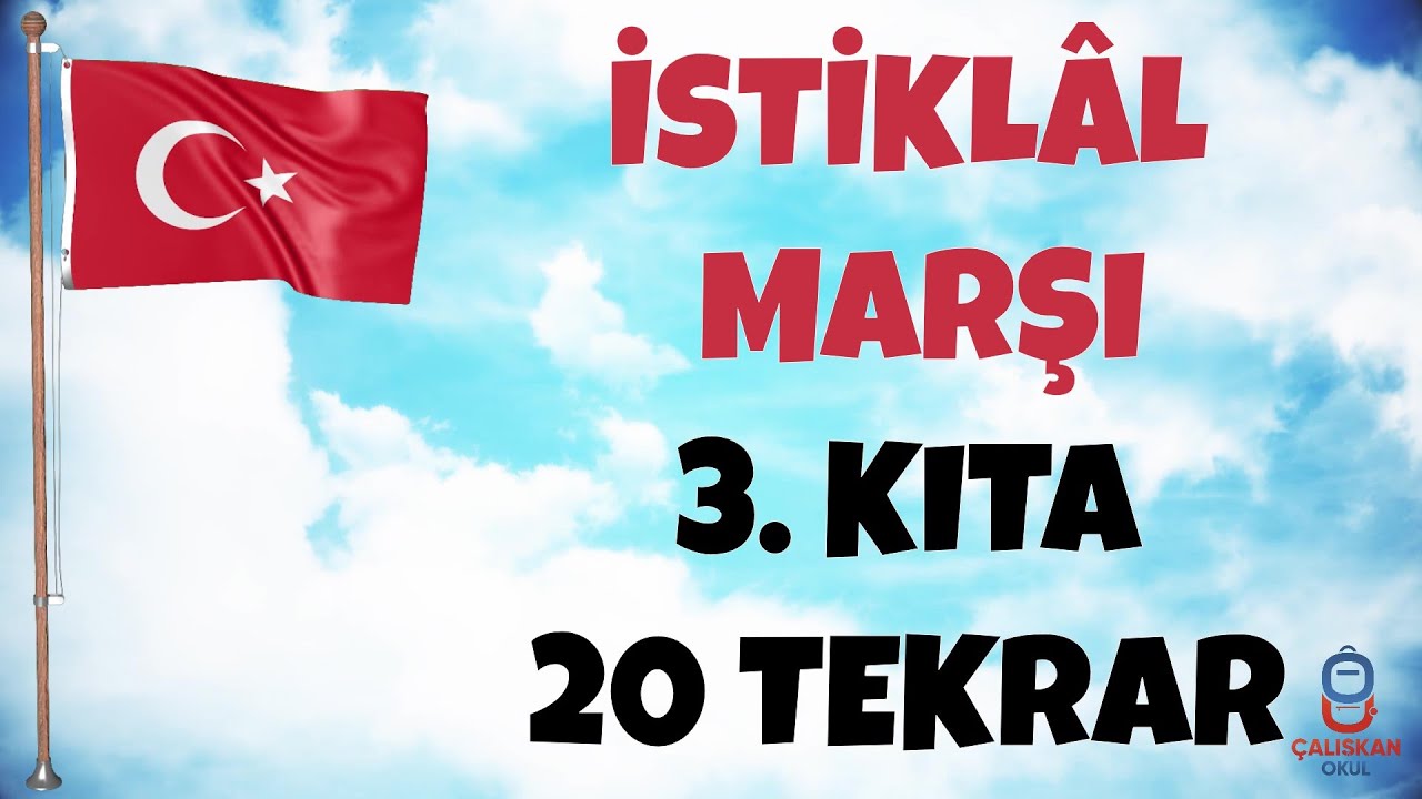 İSTİKLAL MARŞI 3. KITA EZBERLEME - 20 TEKRAR