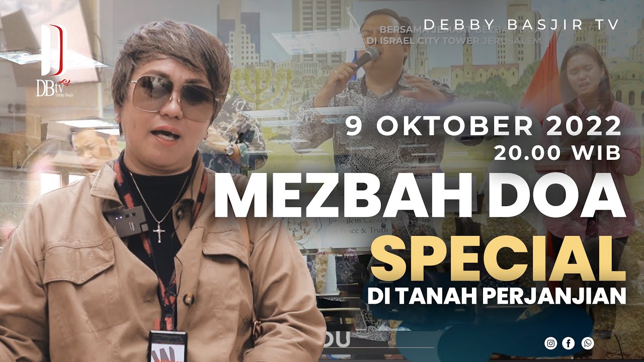 MEZBAH DOA SPECIAL ONSITE (LIVE DARI ISRAEL) - MINGGU 09/10/22 pk. 20.00 WIB - PS. DEBBY BASJIR