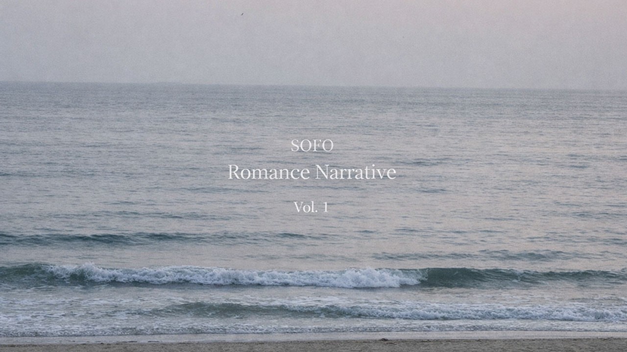 고요를 그대로 두는 2시간 | Romance Narrative – SOFO Vol.1
