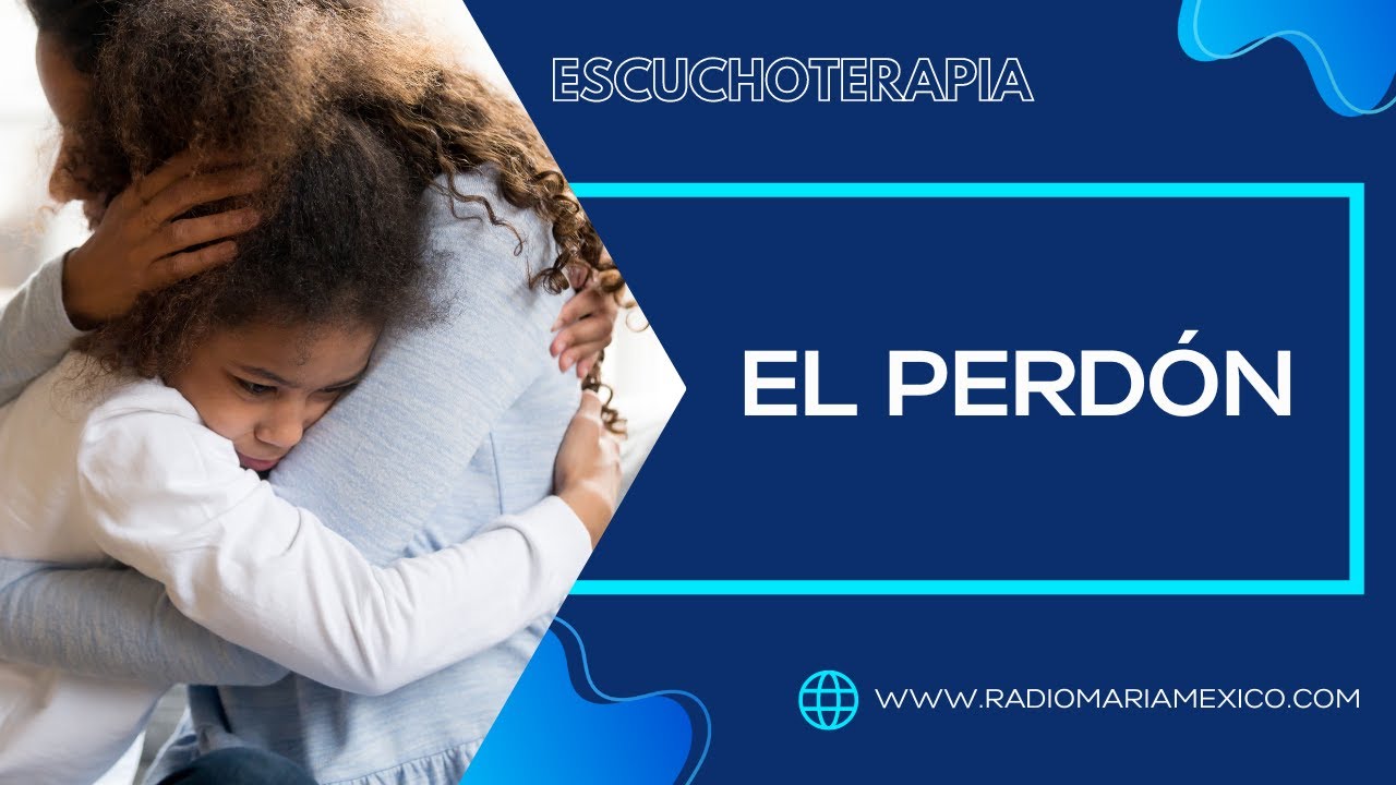 Escuchoterapia | El Perdón