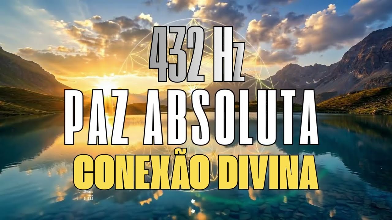 ✨A Frequência de Deus: 432 Hz para Cura Milagrosa e Paz Interior