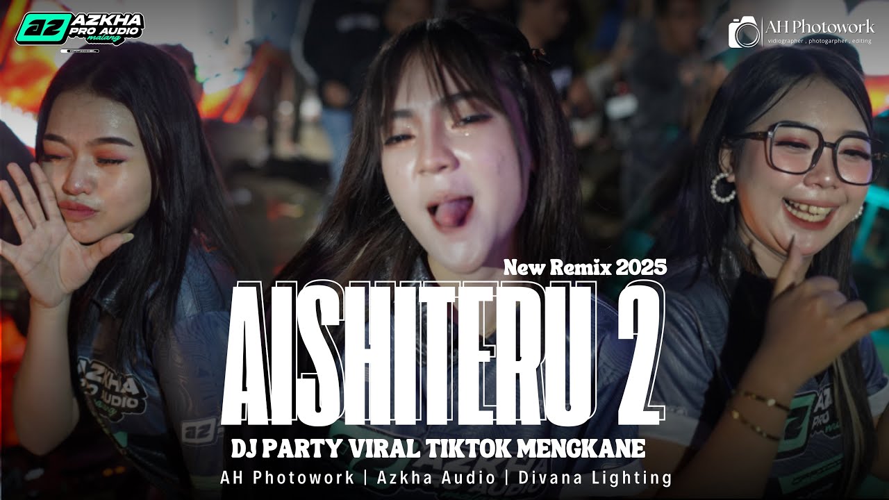 DJ AISHITERU 2 PARTY VIRAL TIKTOK AZKHA AUDIO PRODUCTION REMIX