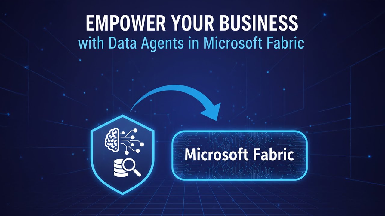 Empower Your Business with Data Agents in Microsoft Fabric