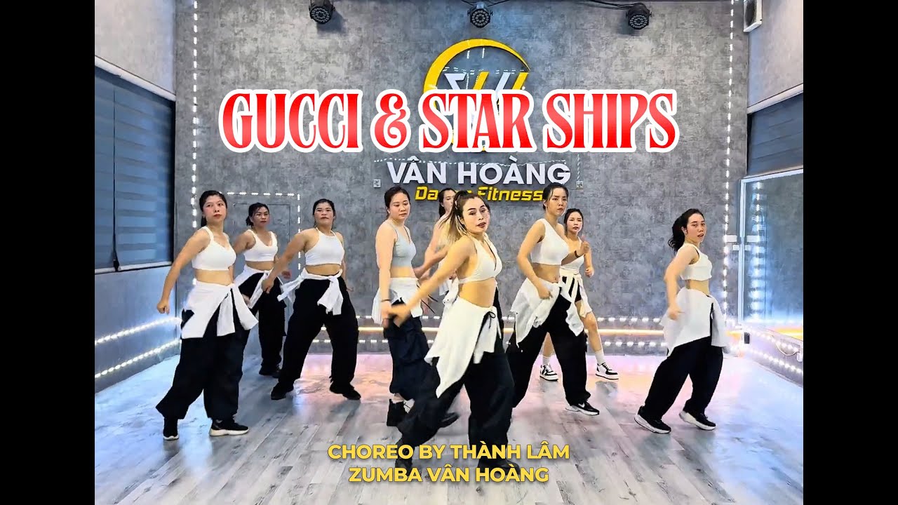 Gucci &  Star ships lChoreo by Thành Lâm l Zumba Vân Hoàng