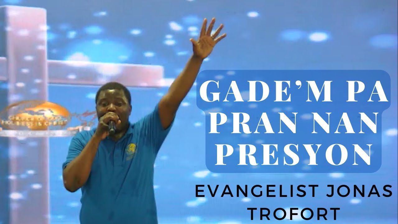 Gade'm Pa Pran Nan Presyon!!! | Vinn Tande Yon Louanj Tet Pati!! | Evangelist Jonas Trofort