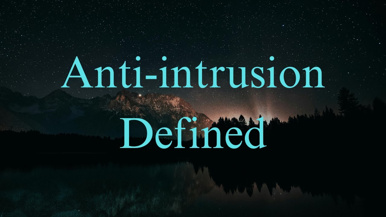 Anti-intrusion Defined