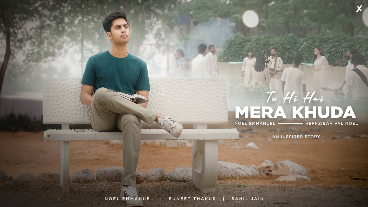 Tu Hi Hai Mera Khuda | The Heart of a Worshipper | Suneet Thakur | Sahil Jain | Emmanuel Noel