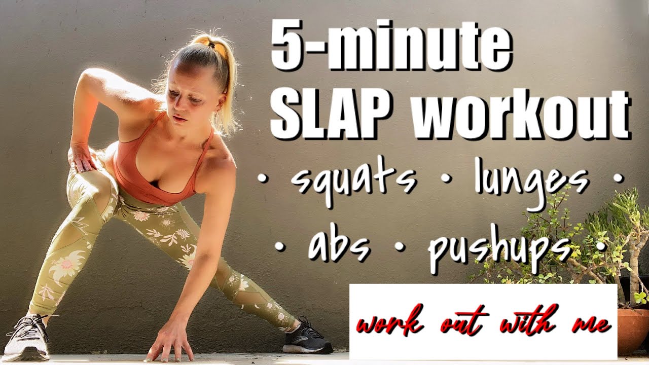5-minute SLAP workout