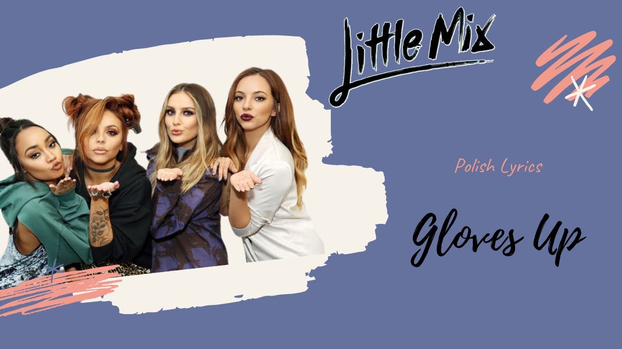 Little Mix - Gloves Up [Polish Lyrics]