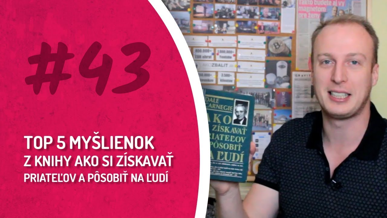 #43 TOP 5 MYŠLIENOK Z KNIHY AKO SI ROBIŤ PRIATEĽOV A PÔSOBIŤ NA ĽUDÍ