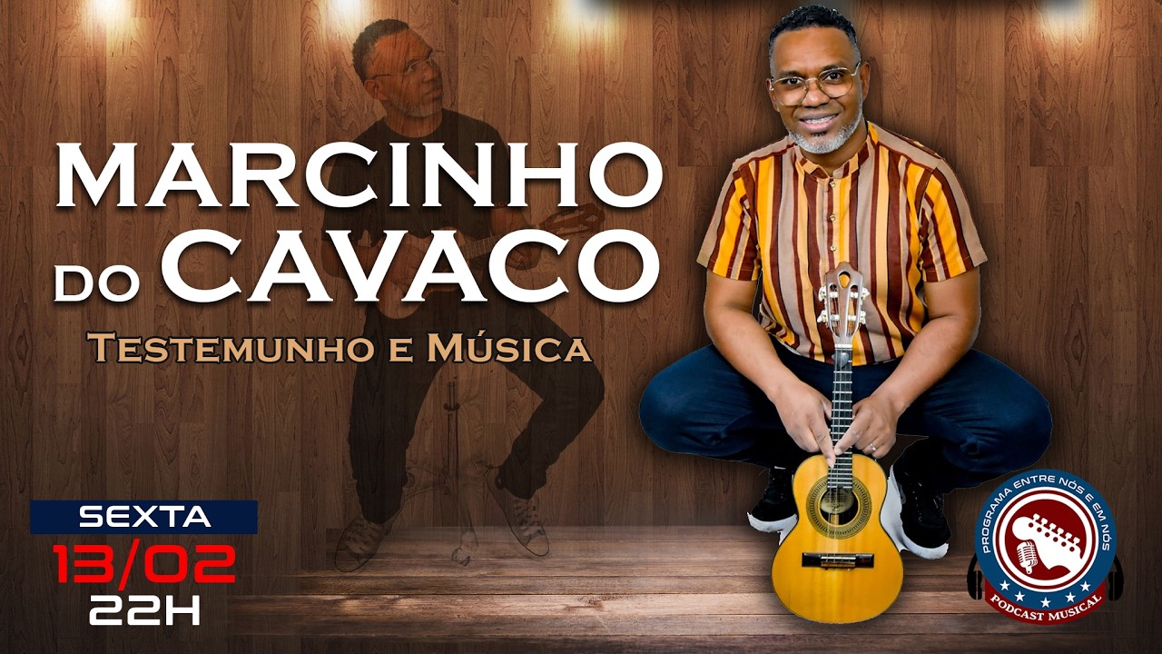 Marcinho do Cavaco - Testemunho e música ao vivo