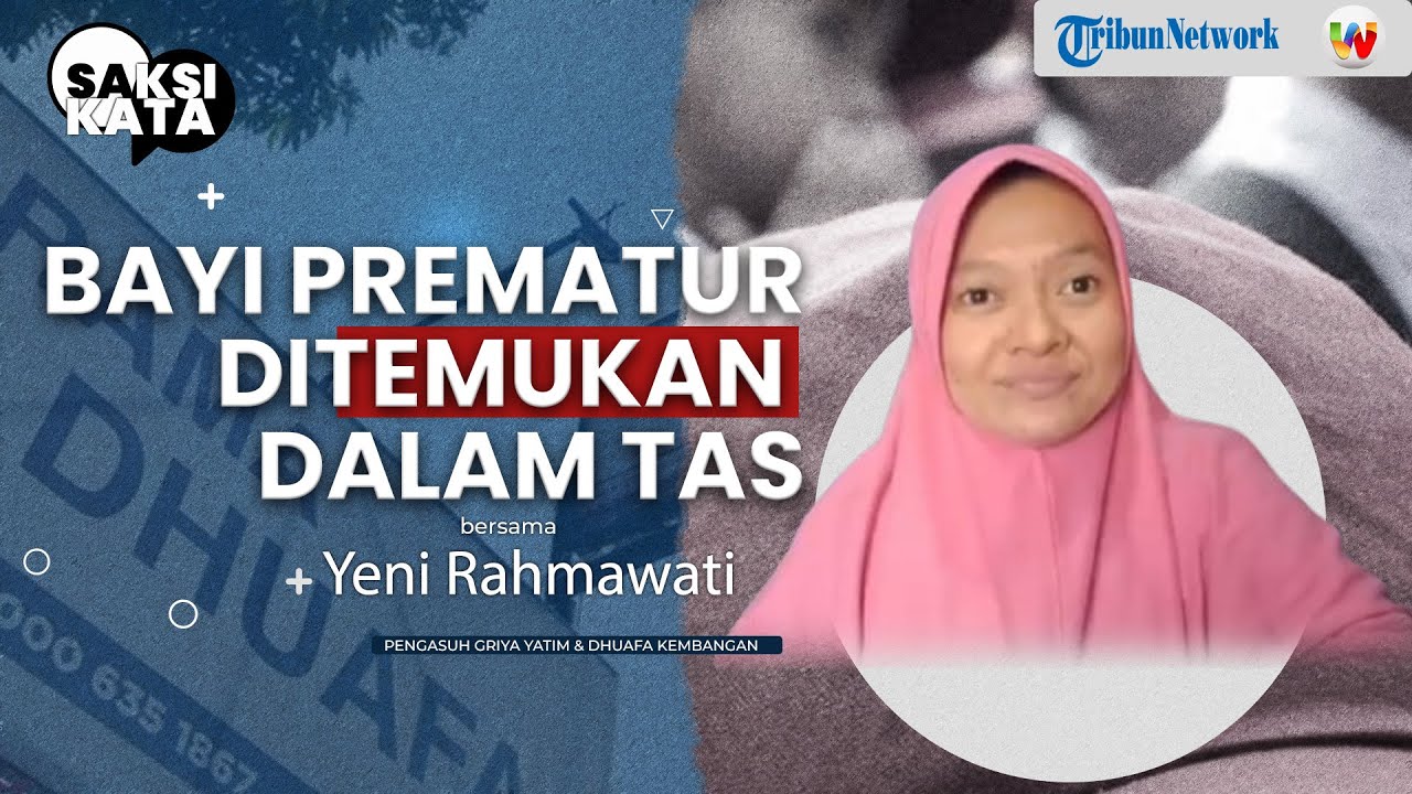 SAKSI KATA Cerita Pengasuh Griya Yatim & Dhuafa Kemanggisan, Temukan Bayi Prematur dalam Goodie Bag