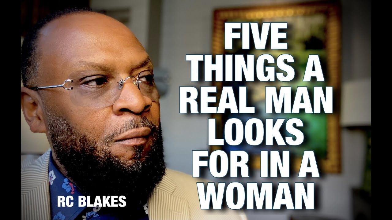 FIVE THINGS A MAN IS LOOKING FOR IN A WOMAN