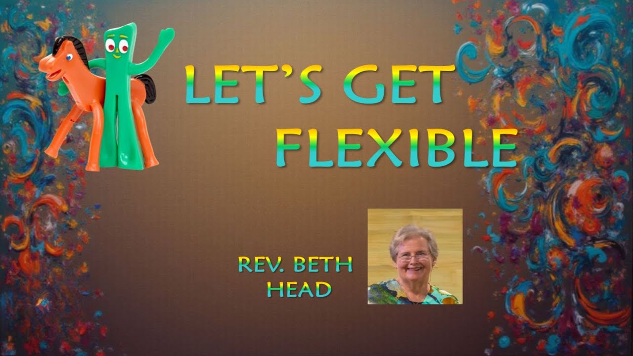 (11/16/2025) - Let's Get Flexible - Rev. Beth Head