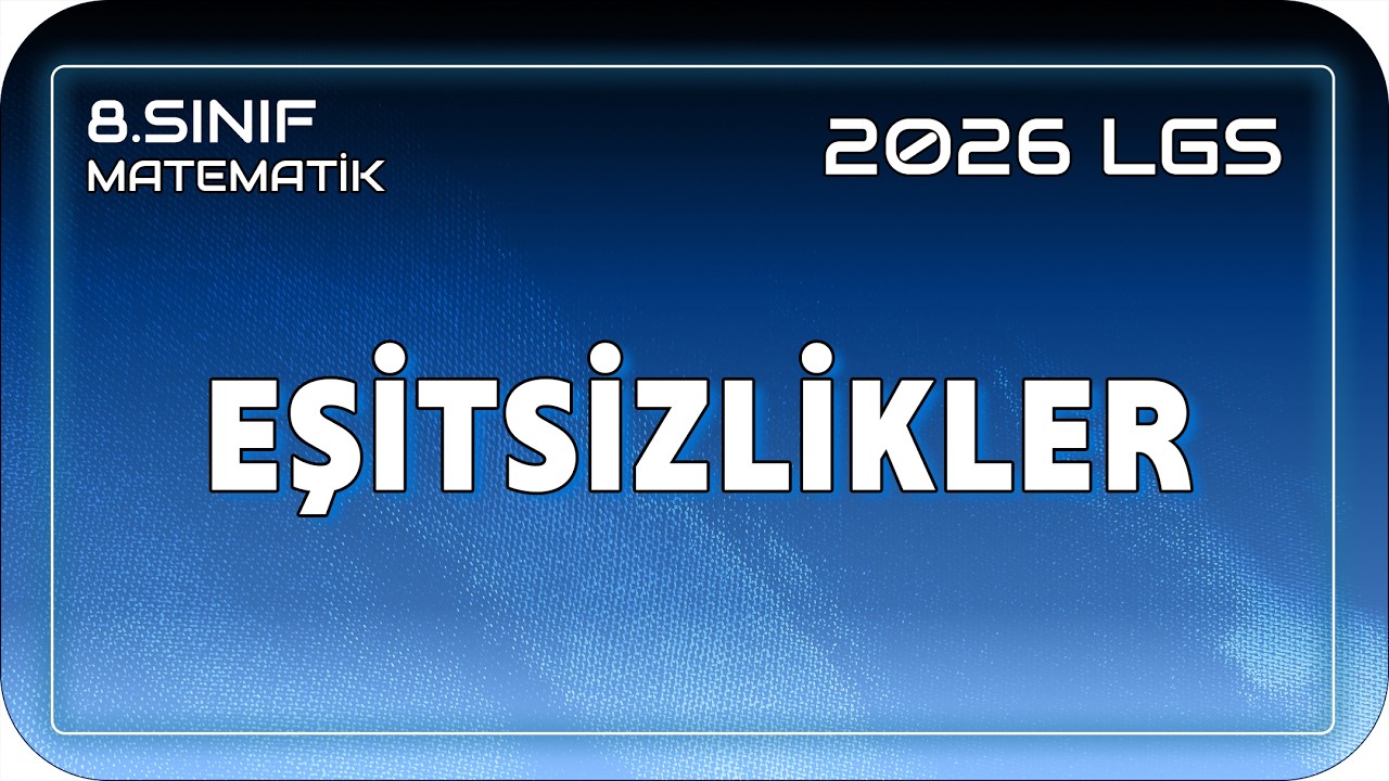 Eşitsizlikler - Konu Özeti 📘 8MAT21 #2026LGS
