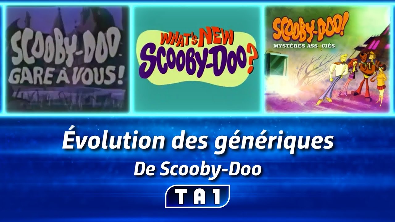 Évolution des génériques de Scooby-Doo