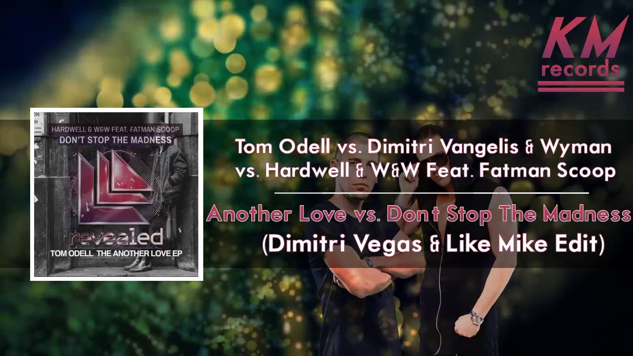 Another Love vs. Don't Stop The Madness (Dimitri Vegas & Like Mike Edit) [KM Remake]