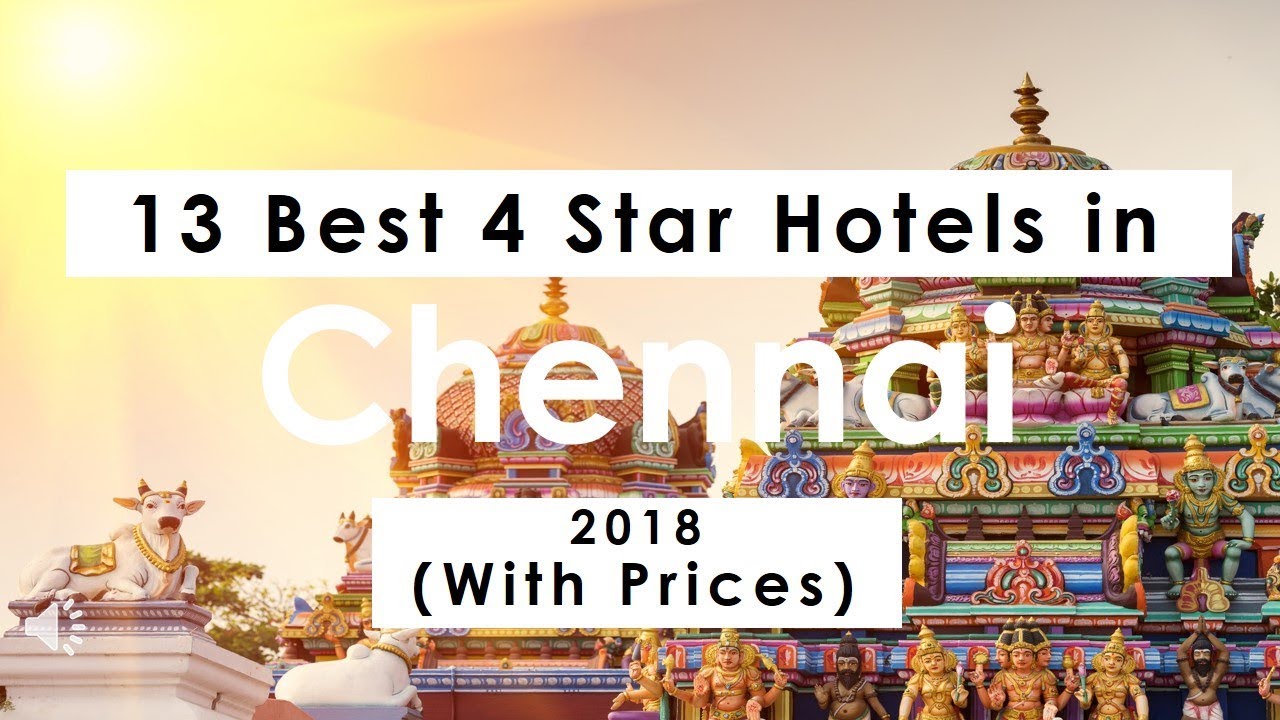 13 Best 4 Star Hotels in Chennai 2018 (with Prices)