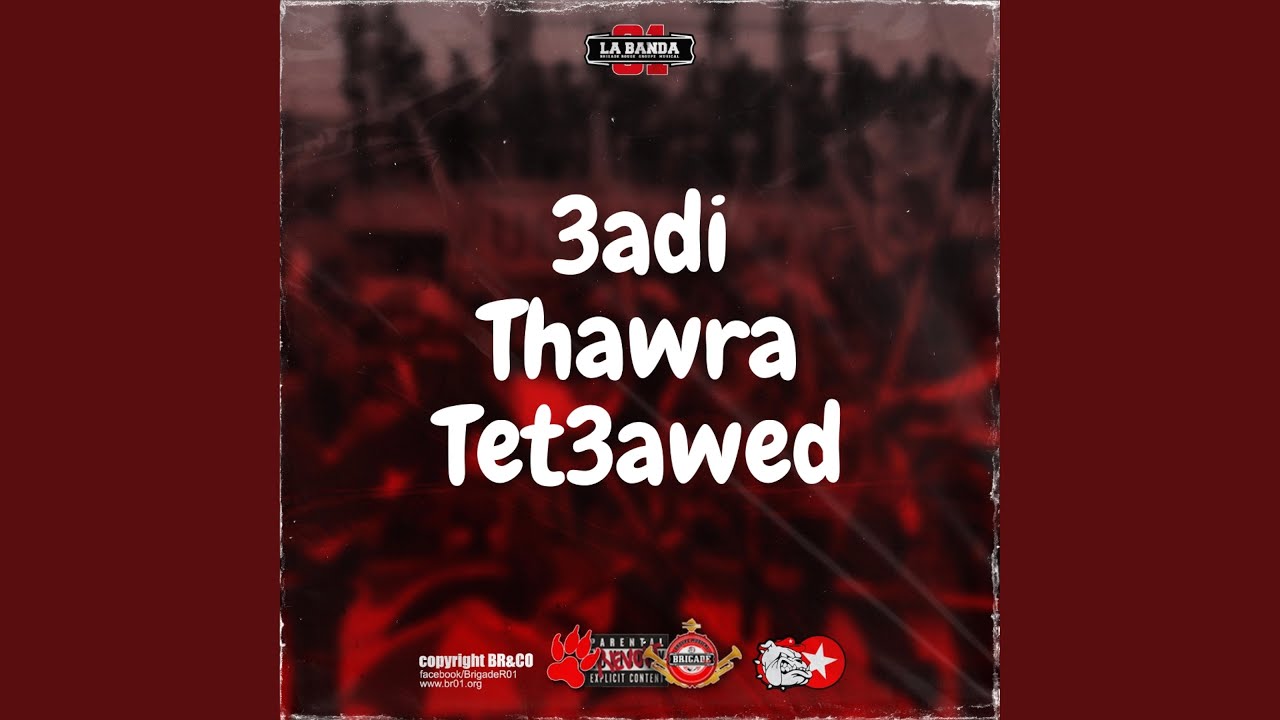 3adi Thawra Tet3awed