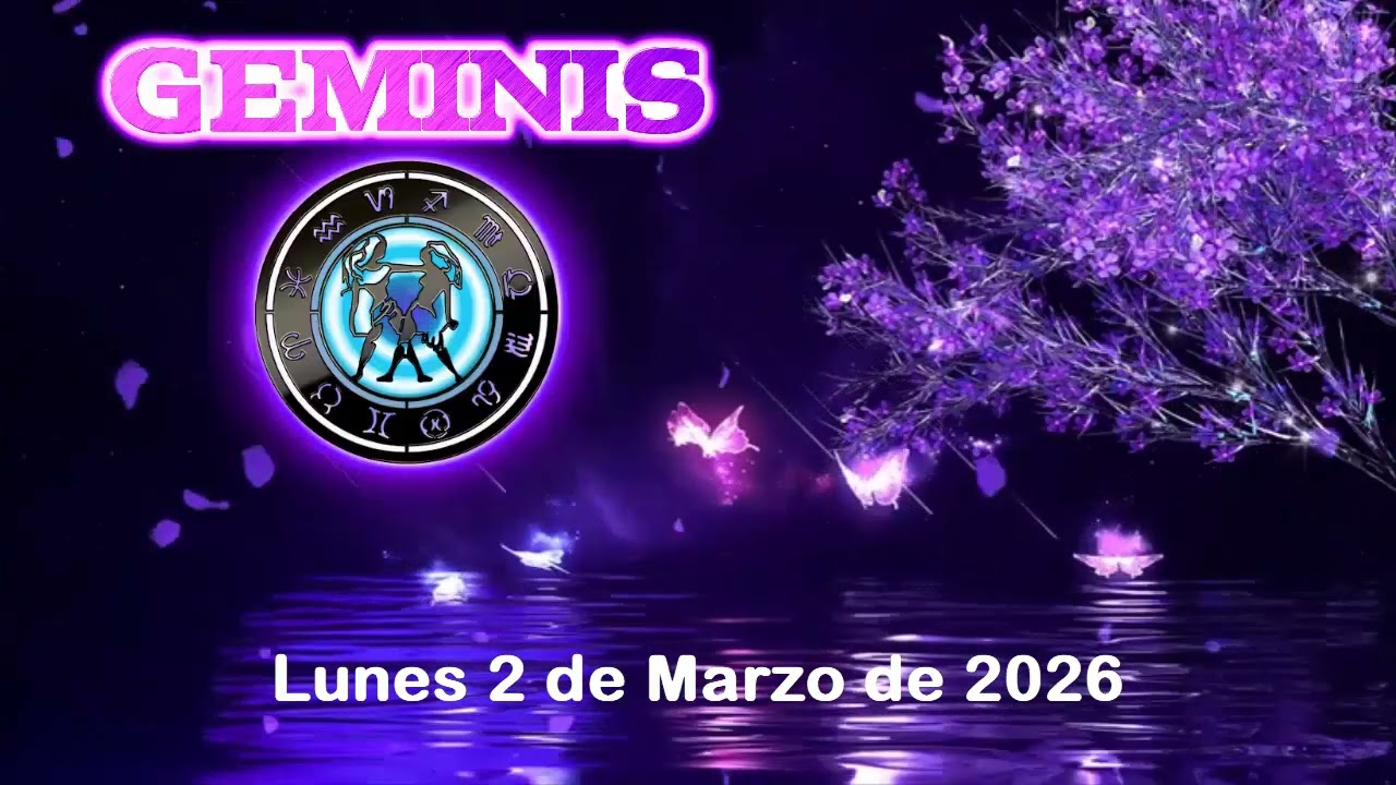 Horóscopo para hoy Géminis ✨ Lectura de hoy lunes 2 de marzo de 2026