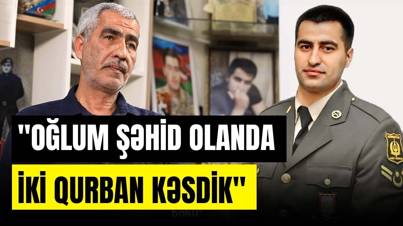 Bizə şəhid olacağının mesajını verirdi, anlamırdıq... | Elvin İslamovun atası
