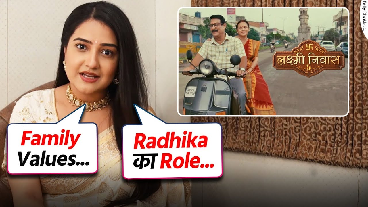 Akshita Mudgal aka Radhika ने अपने New Lakshmi Niwas को लेकर दिखाई Excitment 