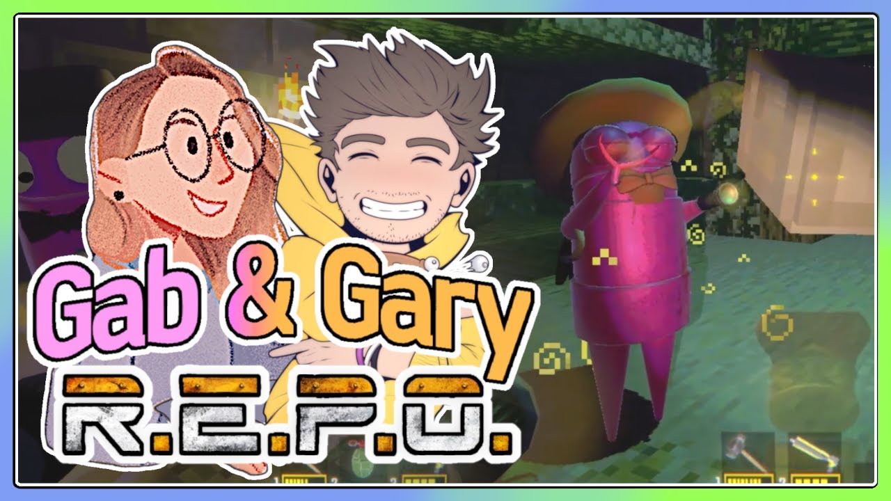 Gab & Gary: REPO ROYALTY!! [R.E.P.O.]
