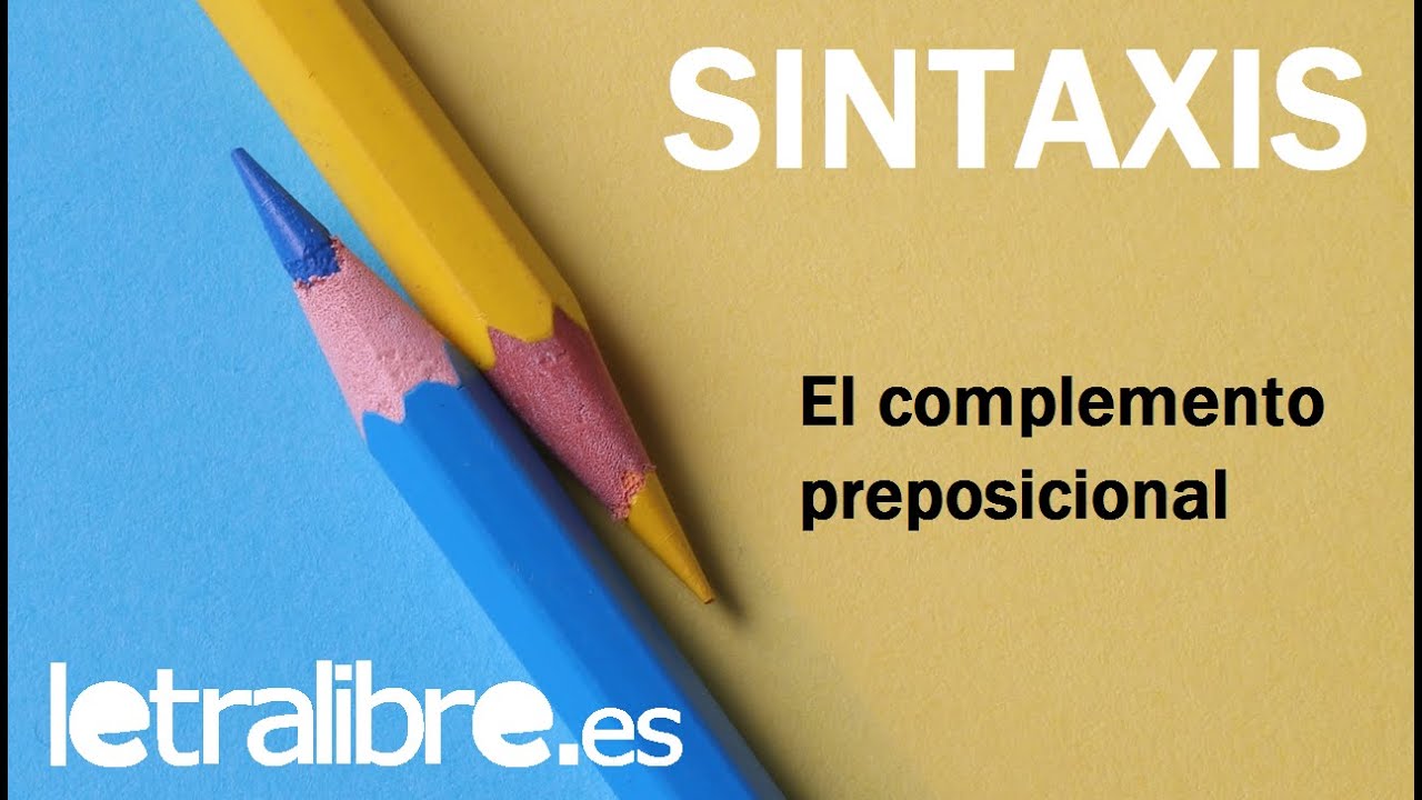 El complemento preposicional - Sintaxis Lengua Espa&ntilde;ola