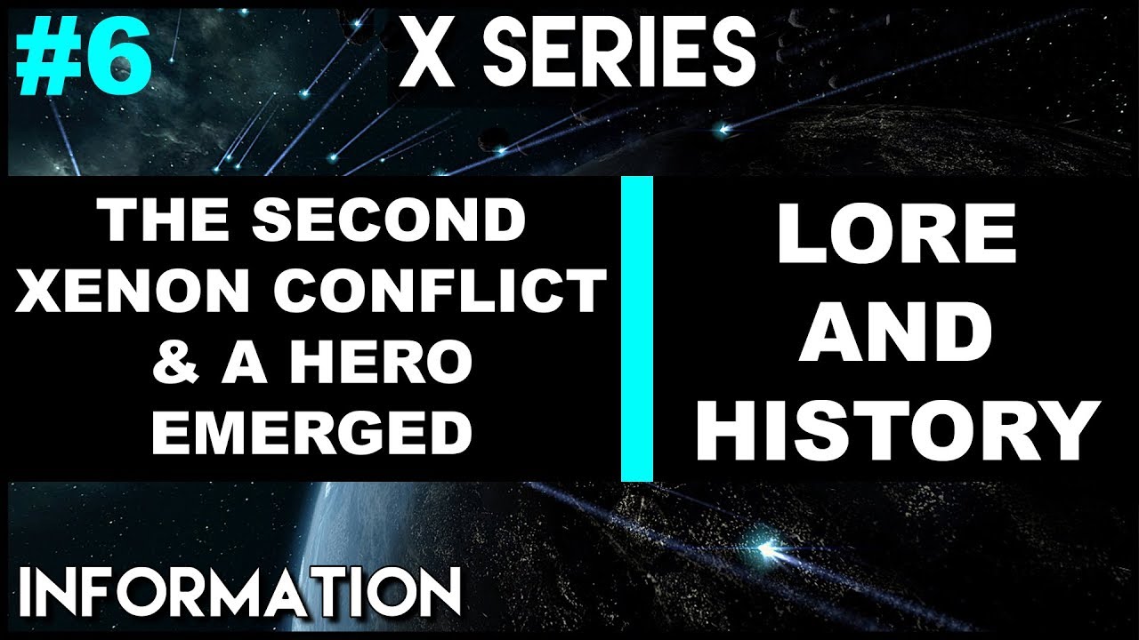X UNIVERSE LORE | CREDITS, SECOND XENON CONFLICT, A HERO EMERGED - With X4 Foundations Gameplay